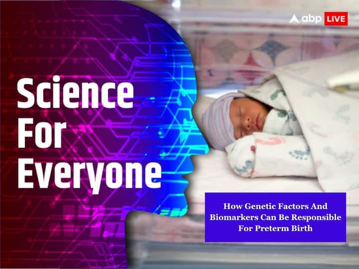 आनुवांशिक कारकों और बायोमार्कर को समय से पहले जन्म से कैसे जोड़ा जा सकता है